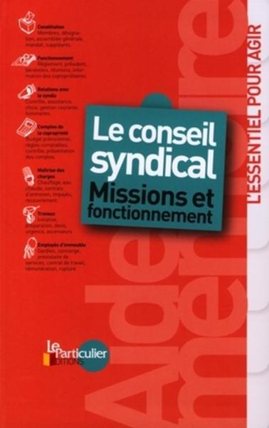 CONSEIL SYNDICAL : MISSIONS ET FONCTIONNEMENT. L´ESSENTIEL POUR AGIR