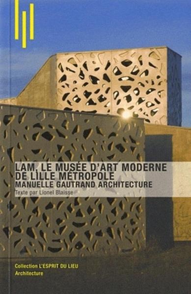 LAM, LE MUSEE D´ART MODERNE DE LILLE METROPOLE. MANUELLE GAUTRAND ARCHITECTURE
