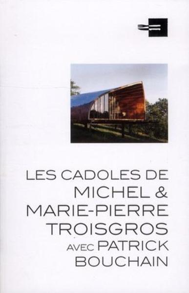 CADOLES DE MICHEL ET MARIE-PIERRE TROISGROS AVEC PATRICK BOUCHAIN