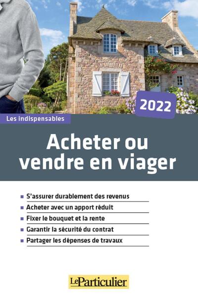 ACHETER OU VENDRE EN VIAGER - S´ASSURER DURABLEMENT DES REVENUS. ACHETER AV