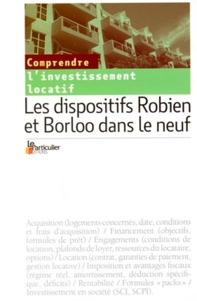 COMPRENDRE L'INVESSISSEMENT LOCATIF. LES DISPOSITIFS ROBIEN ET BORLOO DANS LE NEUF