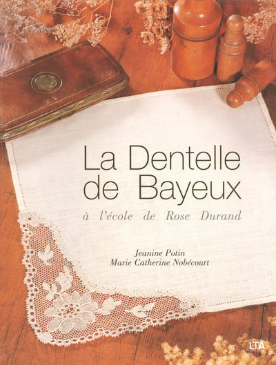 DENTELLE DE BAYEUX A L´ECOLE DE ROSE DURAND