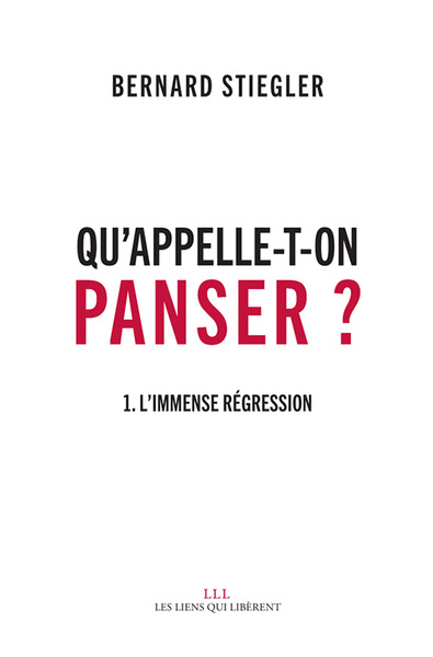 QU´APPELLE T ON PANSER ? - 1 L´IMMENSE REGRESSION
