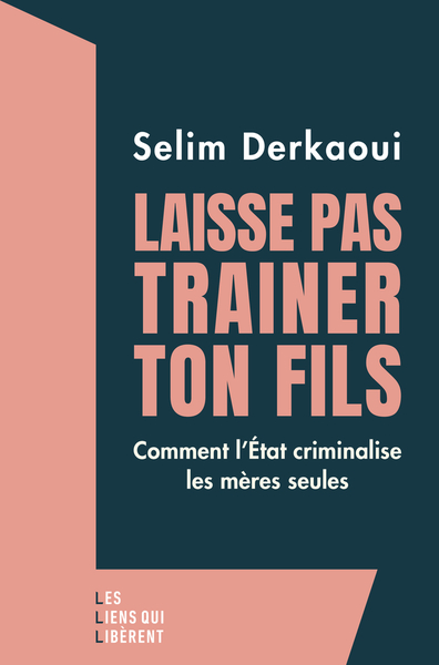 LAISSE PAS TRAINER TON FILS - LES LUTTES DES MERES SEULES ET DE LEURS ENFANTS