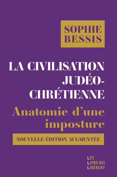 LA CIVILISATION JUDEO-CHRETIENNE - ANATOMIE D´UNE IMPOSTURE (NOUVELLE EDITION AUGMENTEE)