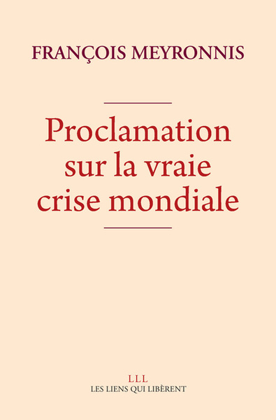 PROCLAMATION SUR LA VRAIE CRISE MONDIALE