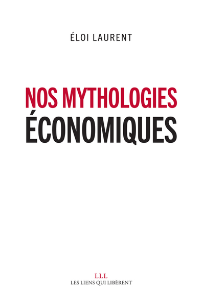NOS MYTHOLOGIES ECONOMIQUES