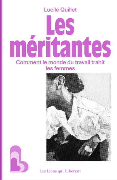MERITANTES - COMMENT LE MONDE DU TRAVAIL TRAHIT LES FEMMES