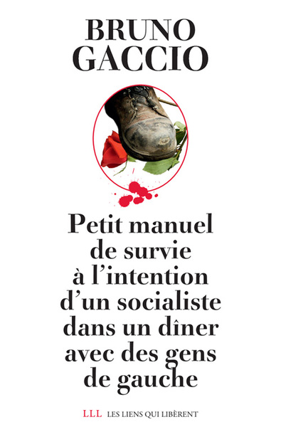 PETIT MANUEL DE SURVIE A L INTENTION D´UN SOCIALISTE DANS UN DINER AVEC DES GENS DE GAUCHE