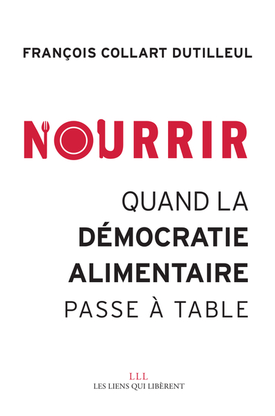NOURRIR - QUAND LA DEMOCRATIE ALIMENTAIRE PASSE A TABLE