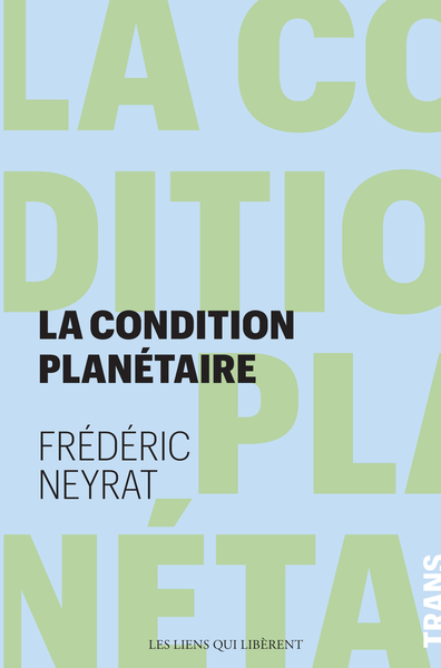 CONDITION PLANETAIRE - SORTIR DE L´ANTHROPOCENE