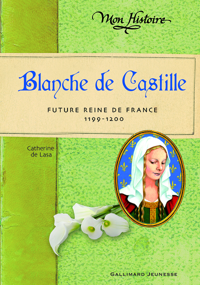 BLANCHE DE CASTILLE (PRINCESSE ESPAGNOLE A LA COUR DE FRANCE, 1