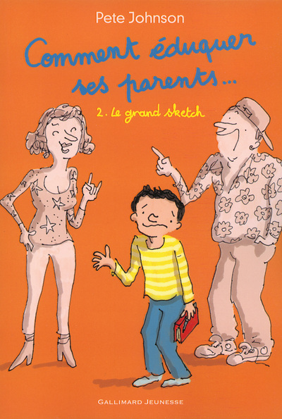 COMMENT EDUQUER SES PARENTS... 2 (LE GRAND SKETCH)