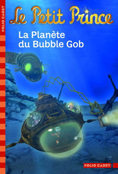 PETIT PRINCE, 10 : LA PLANETE DU BUBBLE GOB
