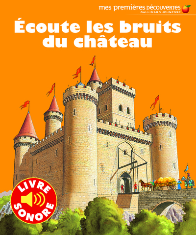 ECOUTE LES BRUITS DU CHATEAU FORT