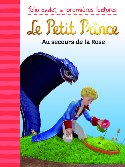 PETIT PRINCE 1 : AU SECOURS DE LA ROSE