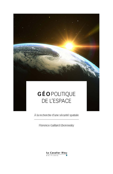 GEOPOLITIQUE DE L´ESPACE - A LA RECHERCHE D´UNE SECURITE SPATIALE