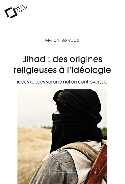 JIHAD : DES ORIGINES  RELIGIEUSES