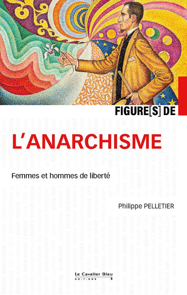 FIGURES DE L´ANARCHISME - FEMMES ET HOMMES DE LIBERTE