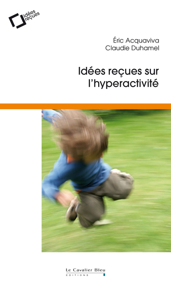 IDEES RECUES SUR L´HYPERACTIVITE
