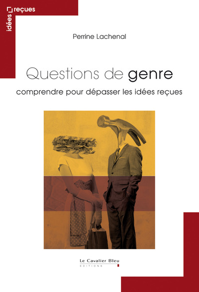 QUESTIONS DE GENRE - COMPRENDRE POUR DEPASSER LES IDEES RECU