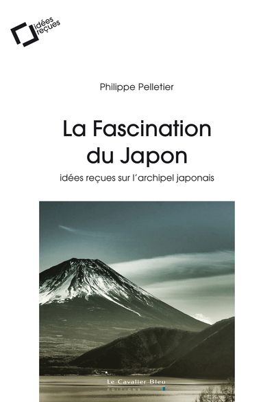 FASCINATION DU JAPON - IDEES RECUES SUR L´ARCHIPEL JAPONAIS