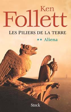 PILIERS DE LA TERRE T2 ALIENA