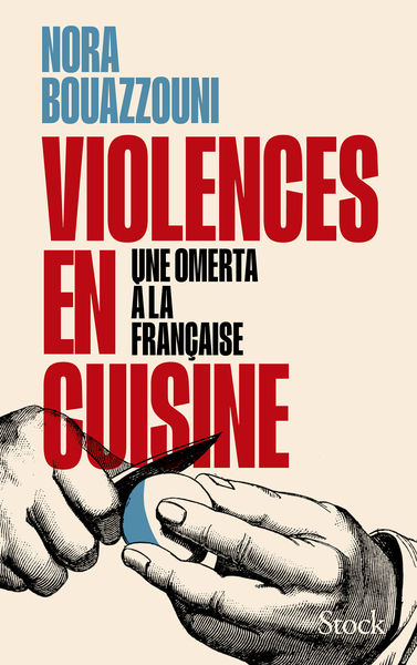 VIOLENCES EN CUISINE - UNE OMERTA A LA FRANCAISE