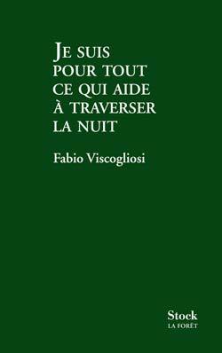 JE SUIS POUR TOUT CE QUI AIDE A TRAVERSER LA NUIT