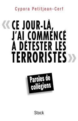 CE JOUR-LA, J´AI COMMENCE A DETESTER LES TERRORISTES
