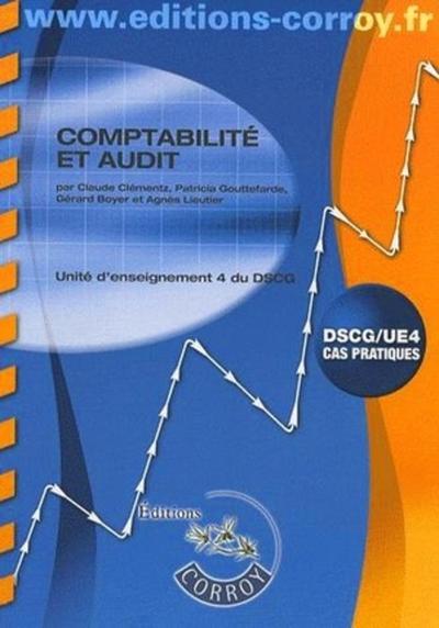 COMPTABILITE ET AUDIT. DSCG/UE4 CAS PRATIQUES - ENONCES. UNITE D'ENSEIGNEMENT 4 DU DSCG (POCHETTE)