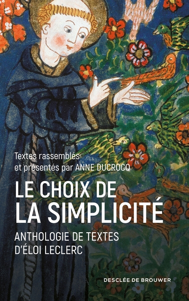 CHOIX DE LA SIMPLICITE - ANTHOLOGIE DE TEXTES D´ELOI LECLERC