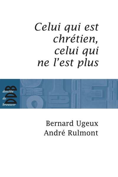CELUI QUI EST CHRETIEN CELUI QUI NE L´EST PLUS