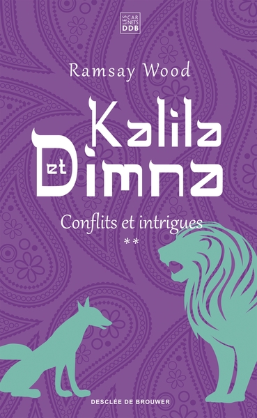 KALILA ET DIMNA (VOL 2) - CONFLITS ET INTRIGUES