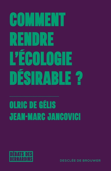 COMMENT RENDRE L´ECOLOGIE DESIRABLE ?