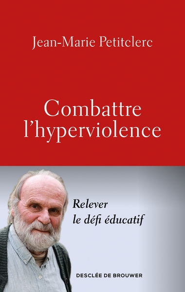 COMBATTRE L´HYPERVIOLENCE - RELEVER LE DEFI EDUCATIF