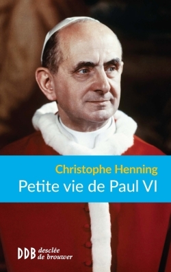 PETITE VIE DE PAUL VI