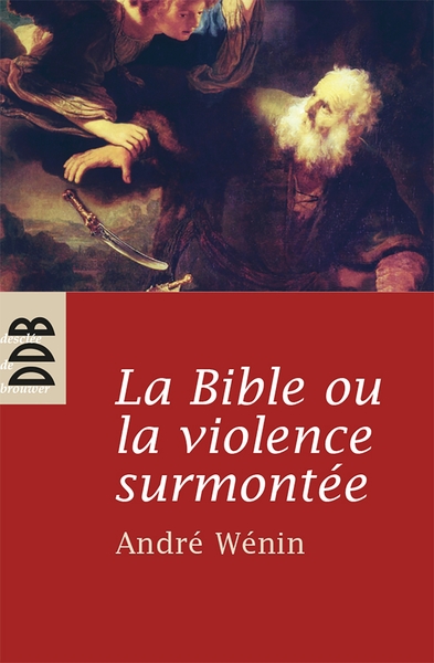 BIBLE OU LA VIOLENCE SURMONTEE