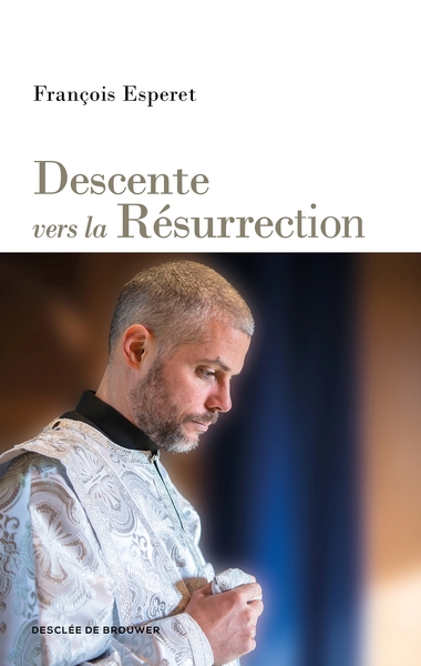 DESCENTE VERS LA RESURRECTION