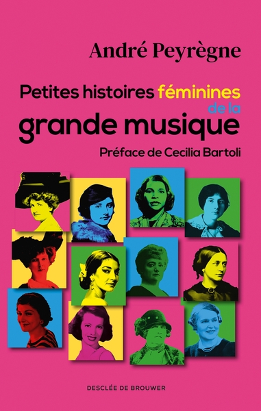 PETITES HISTOIRES FEMININES DE LA GRANDE MUSIQUE