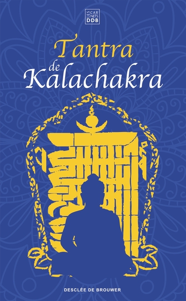 TANTRA DE KALACHAKRA - LE LIVRE DU CORPS SUBTIL SUIVI DE LA LUMIERE IMMACULEE