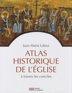 ATLAS HISTORIQUE DE L´EGLISE A TRAVERS LES CONCILES (L´)
