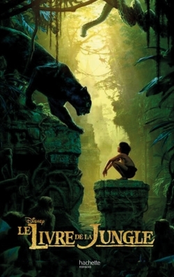 LIVRE DE LA JUNGLE - LE ROMAN DU FILM