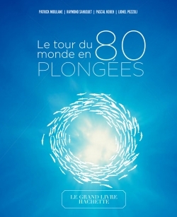 TOUR DU MONDE EN 80 PLONGEES