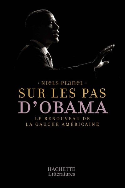 SUR LES PAS D´OBAMA - LE RENOUVEAU DE LA GAUCHE AMERICAINE