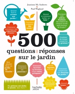 500 QUESTIONS REPONSES SUR LE JARDIN