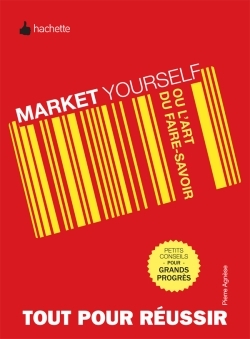 MARKET YOURSELF OU L´ART DU FAIRE SAVOIR