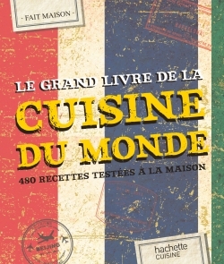 GRAND LIVRE FAIT MAISON CUISINE DU MONDE