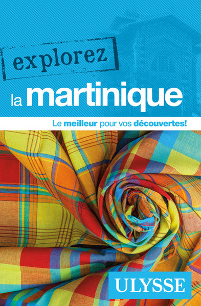 EXPLOREZ LA MARTINIQUE