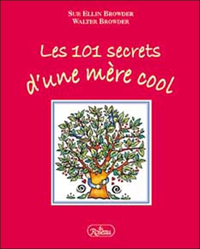 101 SECRETS D'UNE MERE COOL